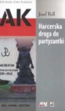 Jozef Rell - Harcerska droga do partyzantki