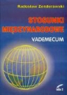 Radoslaw Zenderowski - Stosunki miedzynarodowe Vademecum