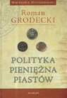 Roman Grodecki - Polityka pieniezna Piastow