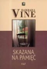 Barbara Vine - Skazana na pamiec