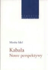 Moshe Idel - Kabala Nowe perspektywy