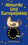 Tomasz Sommer - Absurdy Unii Europejskiej