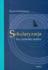 Karel Dobbelaere - Sekularyzacja Trzy poziomy analizy