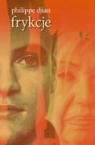 Philippe Djian - Frykcje