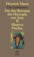 Heinrich Mann, Peter-Pau Schneider, Peter-Paul Schneider - Die Göttinnen - Die drei Romane der Herzogin von Assy. Bd.2