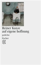 Reiner Kunze - auf eigene hoffnung