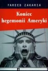 Fareed Zakaria - Koniec hegemonii Ameryki