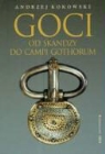 Andrzej Kokowski - Goci od skandzy do Campi Gothorum