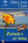 Mary Jane Clark - Zatancz ze mna