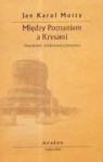 Jan Karol Motty - Miedzy Poznaniem a Kresami opowiesc niekonwencjonalna