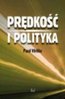 Paul Virilio - Predkosc i polityka