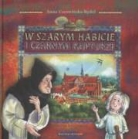 Anna Czerwinska-Rydel - W szarym habicie i czarnym kapturze