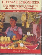 Dietmar Schönherr - Die blutroten Tomaten der Rosalia Morales