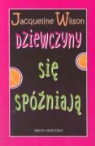Jacqueline Wilson - Dziewczyny sie spozniaja
