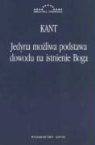 Immanuel Kant - Jedyna mozliwa podstawa dowodu na istnienie Boga