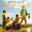 Jacob Grimm, Wilhelm Grimm, Karl Dall - Hans im Glück (Audio book)