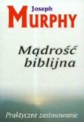 Joseph Murphy - Madrosc biblijna