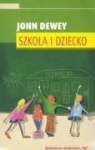 John Dewey - Szkola i dziecko