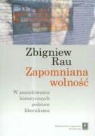 Zbigniew Rau - Zapomniana wolnosc