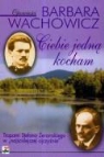 Barbara Wachowicz - Ciebie jedna kocham