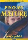 Artur Adach, Jolanta Swidurska - Piszemy mature. Jezyk polski