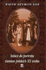 Piotr Szymon Los - Szkice do portretu ziemian polskich XX wieku