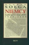 Henryk Solga - Niemcy sadzacy i sadzeni 1939- 2000