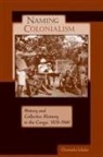 Osumaka Likaka - Naming Colonialism