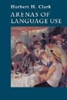 Herbert H. Clark, Clark Herbert H. - Arenas of Language Use