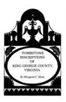 Dave Klein, Margaret C. Klein - Tombstone Inscriptions of King George County, Virginia