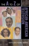 Kathleen Fearn-Banks - The A to Z of African-American Television