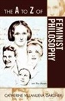 Catherine Villanueva Gardner - The A to Z of Feminist Philosophy