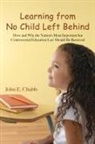 John E Chubb, John E. Chubb - Learning from No Child Left Behind