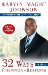 Earvin "Magic" Johnson, Earvin (Magic) Johnson, Earvin Magic Johnson, Earvin 'Magic' Johnson - 32 Ways to Be a Champion in Business