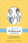 Editors of The Knot, Carley Roney - Knot Bridesmaid Handbook