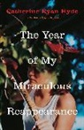 Catherine Ryan Hyde - The Year of My Miraculous Reappearance