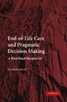 D. Micah Hester, D.micah Hester, Hester D. Micah - End-of-Life Care and Pragmatic Decision Making