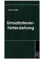 Andre Dathe, André Dathe - Umsatzsteuerhinterziehung