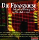 Stefan Hackenberg, Nina Kraemer, Nicole Engeln, Karlheinz Tafel - Die Finanzkrise, Audio-CD (Hörbuch)