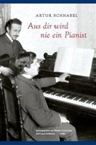 Artur Schnabel, Werner Grünzweig, Lynn Matheson - Aus dir wird nie ein Pianist