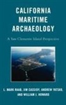 Jim Cassidy, L Mark Raab, L. Mark Raab, L./ Cassidy Raab, Andrew Yatsko - California Maritime Archaeology