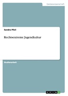 Sandra Pfeil - Rechtsextreme Jugendkultur