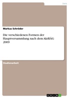 Markus Schröder - Die verschiedenen Formen der Hauptversammlung nach dem AktRÄG 2009