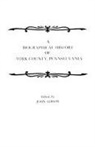 Gibson, John Gibson - Biographical History of York County, Pennsylvania
