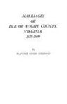 Chapman, Blanche A. Chapman, Blanche Adams Chapman - Marriages of Isle of Wight County, Virginia, 1628-1800