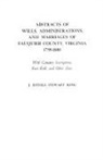 King, Andrew Nancy Irani Laur Irani Laur King, J. Estelle Stewart King, Junie Estelle Stewart King - Abstracts of Wills, Administrations, and Marriages of Fauquier County, Virginia, 1759-1800 (Improved)