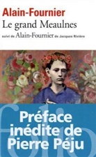 Alain-Fournier, Henri Alain-Fournier - Le grand Meaulnes. Alain-Fournier