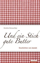 Dorothee Dziewas - Und ein Stich gute Butter