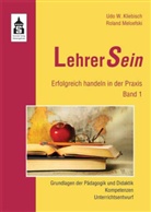 Udo W. Kliebisch, Roland Meloefski - LehrerSein - Bd.1: Grundlagen der Pädagogik und Didaktik, Kompetenzen, Unterrichtsentwurf