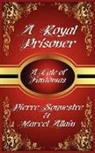 Marcel Allain, Allain Marcel, Souvestre Pierre - A Royal Prisoner